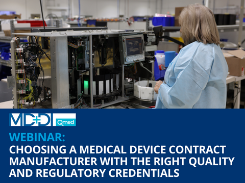 Webinar: Choosing a Contract Manufacturer with the Right Quality and Regulatory Credentials